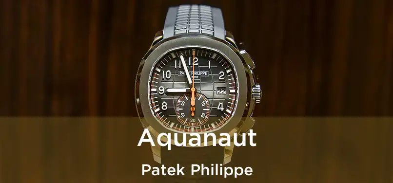  Aquanaut Patek Philippe
