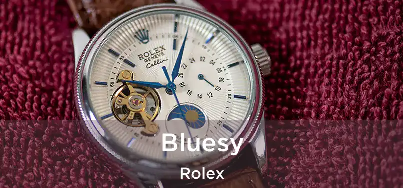  Bluesy Rolex