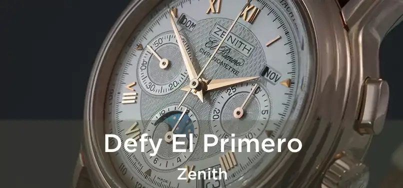  Defy El Primero Zenith